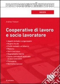 Cooperative di lavoro e socio lavoratore libro di Policari Andrea