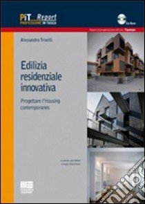 Edilizia residenziale innovativa. Progettare l'housing contemporaneo. Con CD-ROM libro di Trivelli Alessandro