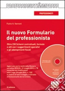 Il nuovo formulario del professionista. Con CD-ROM libro di Vannoni Fulvio A.