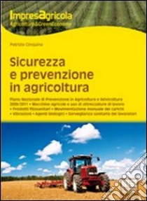 Sicurezza e prevenzione in agricoltura libro di Cinquina Patrizia