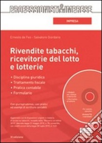 Rivendite tabacchi, ricevitorie del lotto e lotterie. Con CD-ROM libro di De Feo Ernesto - Giordano Salvatore