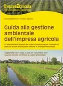 Guida alla gestione ambientale dell'impresa agricola libro di Martino Rosalba - Mazzini Floriano