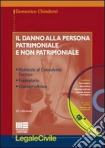 Il danno alla persona patrimoniale e non patrimoniale. Con CD-ROM libro di Chindemi Domenico