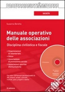 Manuale operativo delle associazioni. Disciplina civilistica e fiscale. Con CD-ROM libro di Beretta Susanna