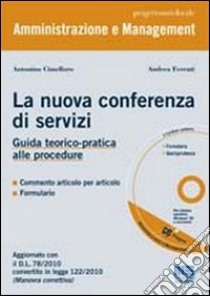 La nuova conferenza dei servizi. Guida teorico-pratica alle procedure. Con CD-ROM libro di Cimellaro Antonino; Ferruti Andrea