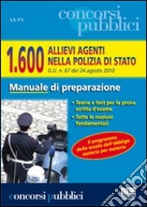 Milleseicento allievi agenti nella polizia di Stato. G.U. n. 67 del 24 agosto 2010. Manuale di preparazione libro