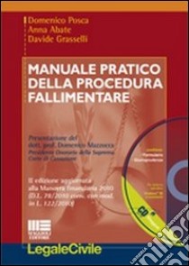 Manuale pratico della procedura fallimentare. Con CD-ROM libro di Posca Domenico - Abate Anna - Grasselli Davide