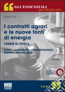 I contratti agrari e le nuove fonti di energia. Con CD-ROM libro di Cirillo Bruno