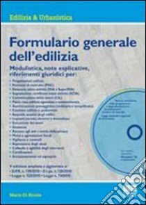 Formulario generale dell'edilizia. Con CD-ROM libro di Di Nicola Mario