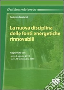 La nuova disciplina delle fonti energetiche rinnovabili libro di Gualandi Federico