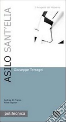 Asilo Sant'Elia. Ediz. bilingue libro di Di Franco Andrea; Tognon Alisia