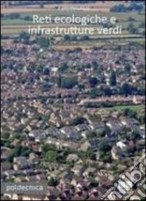 Reti ecologiche e infrastrutture verdi libro di Peraboni Carlo