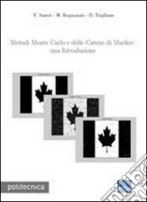 Metodi Monte Carlo e delle Catene di Markov: una introduzione. Con software libro di Reguzzoni Mirko; Sansò Fernando; Triglione Damiano