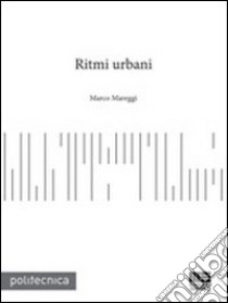 Ritmi urbani libro di Mareggi Marco