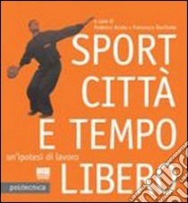 Sport città e tempo libero libro di Acuto Federico; Bonfante Francesca