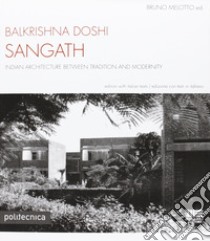 Balkrishna Doshi Sangath libro di Melotto Bruno