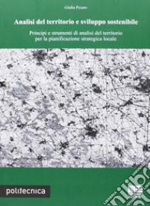 Analisi del territorio e sviluppo sostenibile libro di Pesaro Giulia