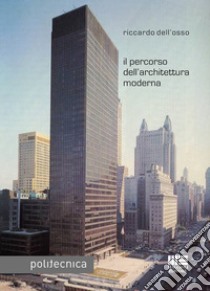 Il percorso dell'architettura moderna libro di Dell'Osso Riccardo