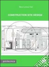 Construction site design libro di Trani Marco L.