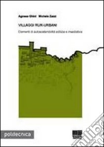 Villaggi Rur-Urbani libro di Ghini Agnese; Zazzi Michele