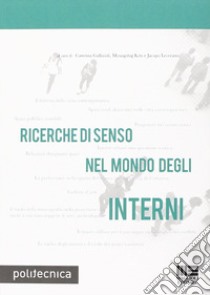 Ricerche di senso nel mondo degli interni libro di Gallizioli C. (cur.); Leveratto J. (cur.); Myungshig K. (cur.)