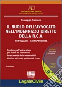 Il ruolo dell'avvocato nell'indennizzo diretto della RCA. Con CD-ROM libro di Cassano Giuseppe