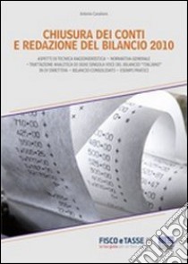 Chiusura dei conti e redazione del bilancio 2010 libro di Cavaliere Antonio