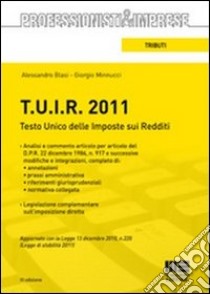 T.U.I.R. 2011. Testo Unico delle imposte sui redditi libro di Blasi Alessandro - Minnucci Giorgio