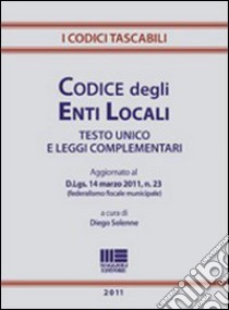 Codice degli enti locali. Testo unico e leggi complementari libro