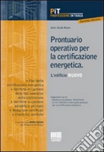 Prontuario operativo per la certificazione energetica. L'edificio nuovo libro di Roche Guido