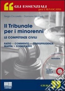 Il tribunale per i minorenni. Le competenze civili. Con CD-ROM libro di Ciccarello Sergio; Marinelli Damiano