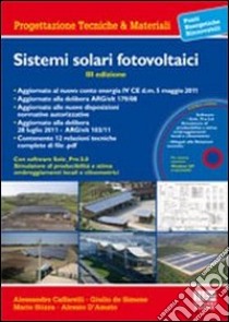 Sistemi solari fotovoltaici. Con CD-ROM libro di Caffarelli Alessandro