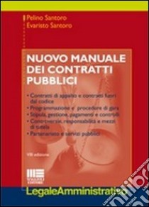 Nuovo manuale dei contratti pubblici libro di Santoro Pelino - Santoro Evaristo