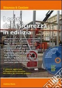 I costi della sicurezza in edilizia. Con CD-ROM libro di Bassi Andrea