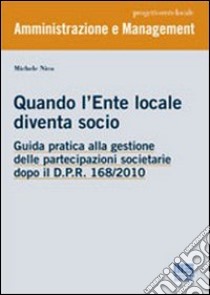 Quando l'ente locale diventa socio libro di Nico Michele