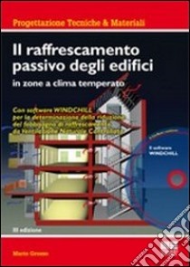 Il raffrescamento passivo degli edifici in zone a clima temperato. Con CD-ROM libro di Grosso Mario