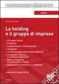 La holding e il gruppo di imprese libro di Colombi Simona