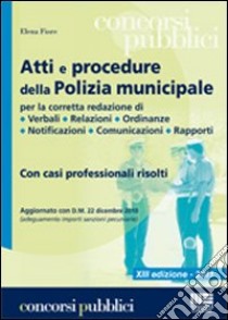 Atti e procedure della polizia municipale libro di Fiore Elena