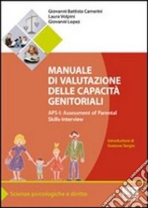 Manuale di valutazione delle capacità genitoriali libro di Camerini Giovanni Battista; Volpini Laura; Lopez Giovanni