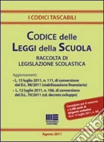 Codice delle leggi della scuola. Raccolta di legislazione scolastica libro