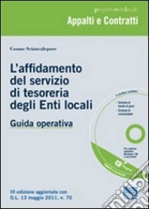 L'affidamento del servizio di tesoreria degli enti locali. Con CD-ROM libro di Sciancalepore Cosmo