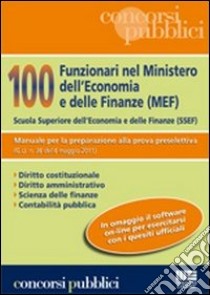 100 funzionari nel Ministero dell'economia e delle finanze (MEF) libro