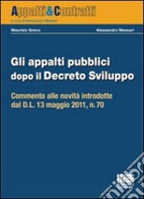 Gli appalti pubblici dopo il decreto sviluppo libro di Greco Maurizio - Massari Alessandro