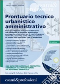 Prontuario tecnico urbanistico amministrativo. Con CD-ROM libro di Ceccarelli Alberto F.