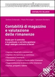 Contabilità di magazzino e valutazione delle rimanenze libro di Civitareale Stefano - Petrangeli Paolo - Giordano Salvatore