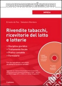 Rivendite tabacchi, ricevitorie del lotto e lotterie. Con CD-ROM libro di De Feo Ernesto - Giordano Salvatore