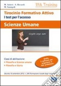 Tirocinio formativo attivo. I test per l'accesso. Scienze umane libro di Autieri Mario - Riccardi Anna - Sannipoli Moira