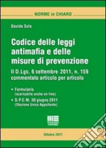 Codice delle leggi antimafia e delle misure di prevenzione libro di Sole Davide