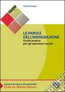 Le parole dell'immigrazione libro di Pompei Daniela