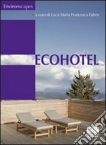 Ecohotel libro di Fabris Luca M.